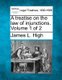 A treatise on the law of injunctions. Volume 1 of 2 (Paperback): James L High