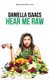 Hear Me Raw (Paperback): Daniella Isaacs