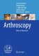 Arthroscopy - Basic to Advanced (Hardcover, 1st ed. 2016): Pietro Randelli, David Dejour, C. Niek van Dijk, Matteo Denti,...