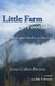 Little Farm in the Foothills - A Boomer Couple's Search for the Slow Life (Paperback): Susan Colleen Browne