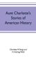 Aunt Charlotte's stories of American history (Paperback): Charlotte M Yonge, H. Hastings Weld
