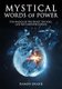 Mystical Words of Power - The Magick of The Heart, The Soul, and The Empowered Mind (Paperback): Damon Brand