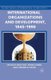 International Organizations and Development, 1945-1990 (Paperback, 1st ed. 2014): M. Frey, S. Kunkel, C. R. Unger