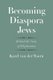 Becoming Diaspora Jews - Behind the Story of Elephantine (Hardcover): Karel Van Der Toorn