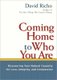 Coming Home to Who You Are - Discovering Your Natural Capacity for Love, Integrity, and Compassion (Paperback): David Richo