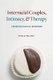 Interracial Couples, Intimacy, and Therapy - Crossing Racial Borders (Hardcover, New): Kyle D. Killian