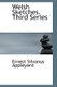Welsh Sketches. Third Series (Paperback): Ernest Silvanus Appleyard