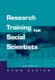 Research Training for Social Scientists - A Handbook for Postgraduate Researchers (Paperback): Dawn Burton