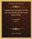 A Historical Narration Of The Life And Death Of Our Lord Jesus Christ - In Two Parts (1685) (Paperback): Abraham Woodhead
