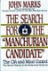 The Search for the "Manchurian Candidate" - The CIA and Mind Control: The Secret History of the Behavioral Sciences (Paperback,...
