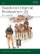 Napoleon's Imperial Headquarters (2) - On campaign (Paperback): Ronald Pawly