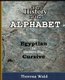 History of the Alphabet - From Egyptian to Modern-Day Cursive (Paperback): Teresa Wald