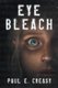Eye Bleach (Paperback): Paul E Creasy