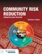 Community Risk Reduction Principles and Practices (Paperback): Beverley Walker
