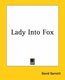 Lady Into Fox (Paperback): David Garnett