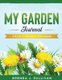 My Garden Journal (Paperback): Brenda J Sullivan