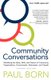 Community Conversations - Mobilizing the Ideas, Skills, and Passion of Community Organizations, Governments, Businesses, and...