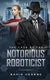 The Case of the Notorious Roboticist (Paperback): David Hearne