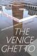 The Venice Ghetto - A Memory Space that Travels (Paperback): Chiara Camarda, Amanda K. Sharick, Katharine G. Trostel
