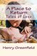 A Place to Return - Tales of Love (Paperback): Henry Greenfield