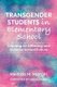 Transgender Students in Elementary School - Creating an Affirming and Inclusive School Culture (Paperback): Melinda Mangin