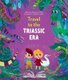 Twins Travel to the Triassic (Hardcover): Anastasiya Galkina, Ekaterina Ladatko, Clever Publishing