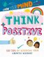 Grow Your Mind: Think Positive (Hardcover, Illustrated edition): Alice Harman