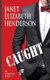 Caught - Romantic Comedy (Paperback): Janet Elizabeth Henderson