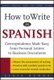 How to Write in Spanish (Paperback, Ed): Ligia Ochoa