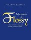 My Name Is Flossy (Paperback): Suzanne Wallace