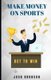Make Money on Sports - Bet to Win (Paperback): Josh Bronson