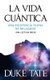 La vida cuantica - una existencia plena de milagros (Spanish, Paperback): Duke Tate