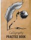 Calligraphy Practice Book - Beginner Practice Workbook 3sections Angles Line, Straight Line, Dual Brush Pens (Paperback):...