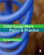 Child Social Work Policy & Practice (Paperback): Derek Kirton