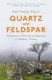 Quartz and Feldspar - Dartmoor - A British Landscape in Modern Times (Paperback): Matthew Kelly