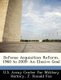Defense Acquisition Reform, 1960 to 2009 - An Elusive Goal (Paperback): U.S. Army Center for Military History