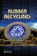 Rubber Recycling (Paperback): Sadhan K. De, Avraam Isayev, Klementina Khait