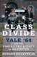 Class Divide - Yale '64 and the Conflicted Legacy of the Sixties (Hardcover): Howard Gillette