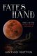 Fate's Hand - Part 1 of the Blood Moon Chronicle (Paperback): Michael Britton