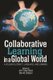 Collaborative Learning in a Global World (Paperback): Miri Shonfield, David Gibson