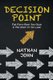 Decision Point - The First Book You Read If You Want to Succeed (Paperback): Nathan John