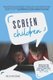 Screen Children - How Digital Screens Are Impacting Our Kids and How To Help Them (Paperback): Meltem Kusku