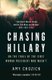 Chasing Hillary - On the Trail of the First Woman President Who Wasn'T (Paperback, Edition): Amy Chozick