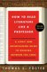How to Read Literature Like a Professor - A Lively and Entertaining Guide to Reading Between the Lines (Hardcover): Thomas C....