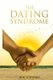 The Dating Syndrome (Paperback): Rob Schwarz
