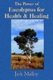 The Power of Eucalyptus for Health & Healing (Paperback): Jack Malloy