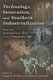 Technology, Innovation, and Southern Industrialization - From the Antebellum Era to the Computer Age (Paperback): Susanna...