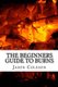 The Beginners Guide to Burns (Paperback): Jason Coleson
