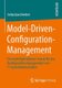 Model-Driven-Configuration-Management - Ein modellgetriebener Ansatz fur das Konfigurationsmanagement von IT-Systemlandschaften...