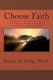 Choose Faith - ?You were knocked down, hard. Get back up. Today is a new day. Be a part of something good, something very...